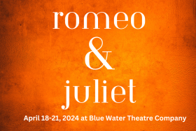 Romeo and Juliet, April 18-21 at Blue Water Theatre Company