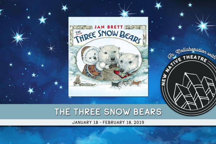 THE THREE SNOW BEARS by Stages Theatre Company in collaboration with New Native Theatre