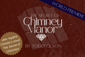 "World Premiere: The Secret of Chimney Manor by Todd Olson after Agatha Christie's novel The Secret of Chimneys." White graphic diamond clipart.