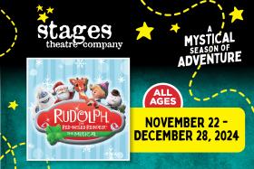 Stages Theatre Company presents Rudolph the Red-Nosed Reindeer: The Musical - November 22 - December 28, 2024