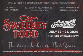 Ashland Productions: "Sweeney Todd; The demon barber of Fleet Street" performing July 12 - 21