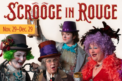 SCROOGE IN ROUGE Nov. 29 – Dec. 29