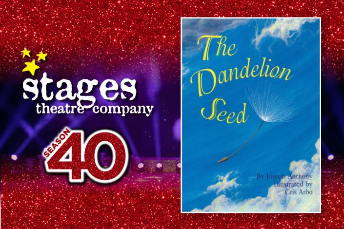Stages Theatre Company presents The Dandelion Seed