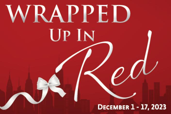 Wrapped up in Red, white ribbon text on red background with New York cityscape below. December 1 - 17, 2023