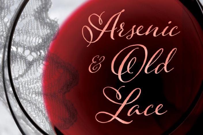 Arsenic & Old Lace words written over wine glass and lace doily