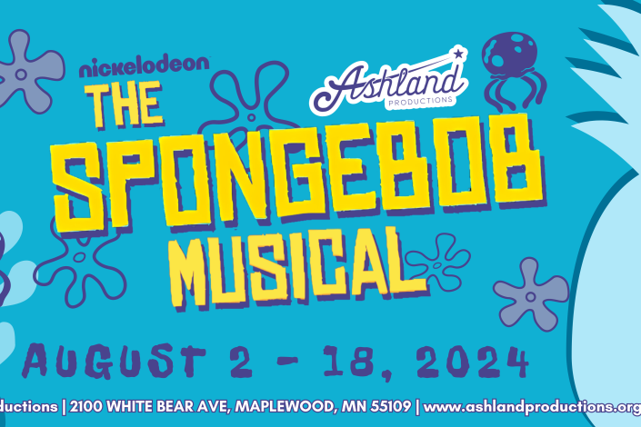 The Spongebob Musical at Ashland Productions, August 2-18 | 2100 WHITE BEAR AVE, MAPLEWOOD, MN 55109 | www.ashlandproductions.org