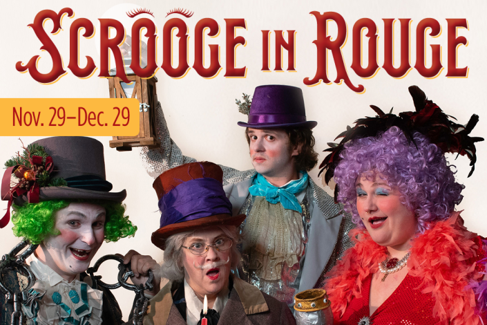 SCROOGE IN ROUGE Nov. 29 – Dec. 29