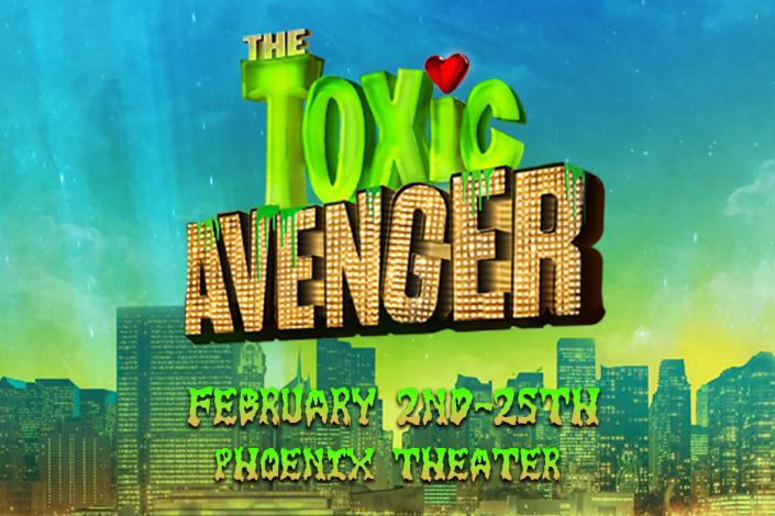 "The Toxic Avenger" at the Phoenix Theater in Minneapolis, February 2nd-25th