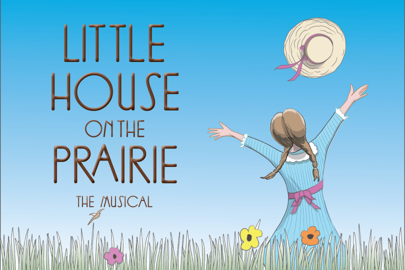 Text reads: Little House on the Prairie the Musical. A young girl with braids tosses her hat in the air in a field of flowers.