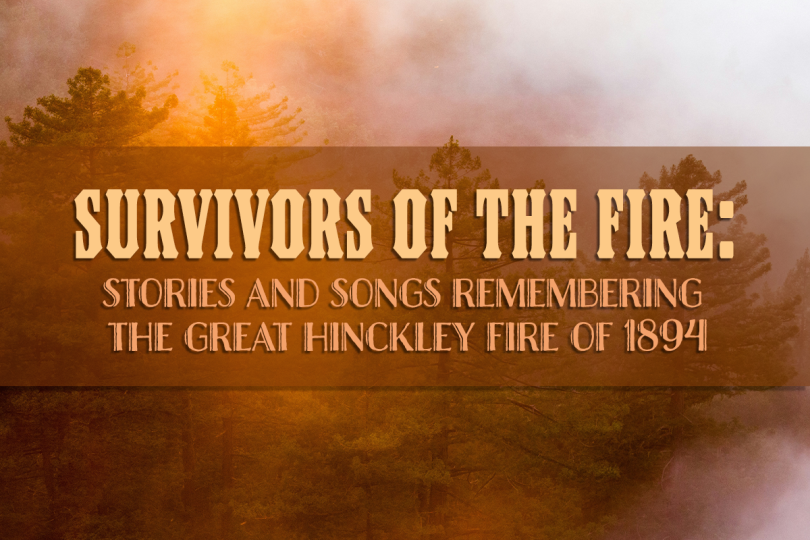 Survivors of the Fire: stories and songs remembering the Great Hinckley Fire of 1894