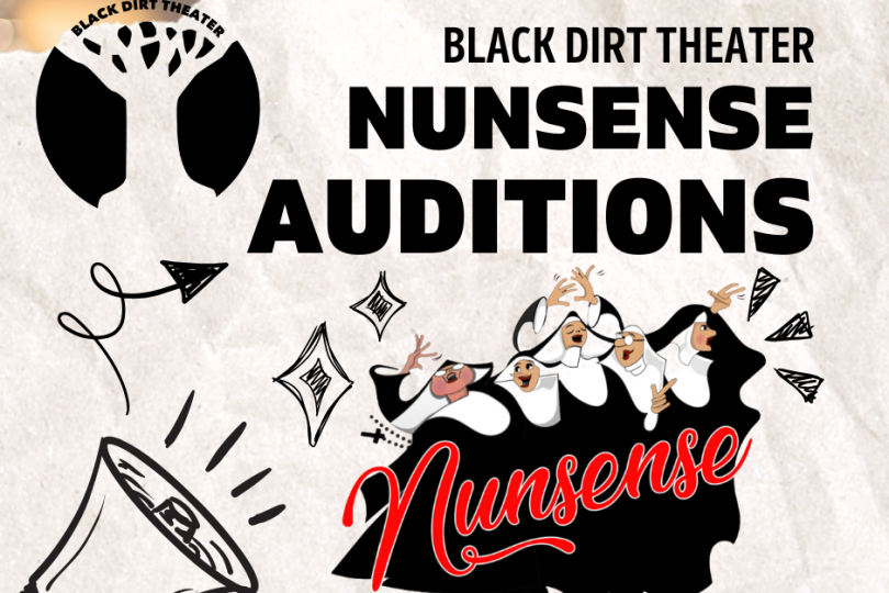 Black Dirt Theater Nunsense Auditions, January 2 & 3, 6:30-8:30pm