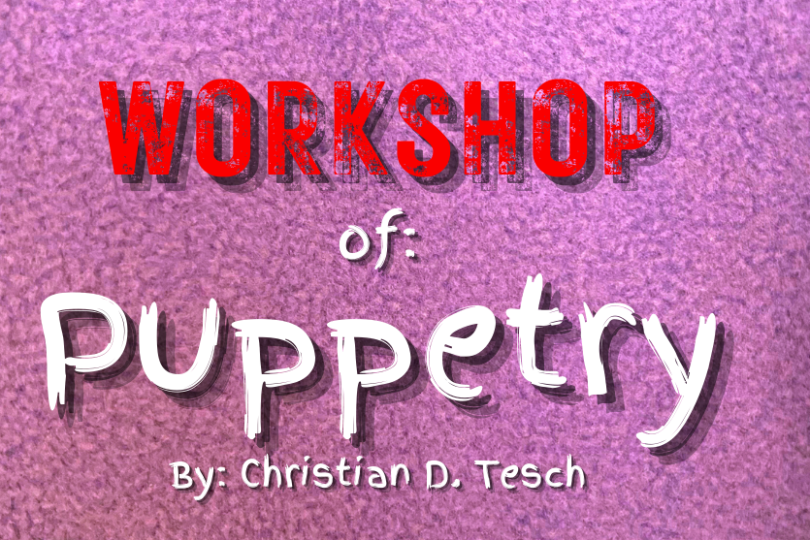 The words "Workshop of: Puppetry by Christian Tesch" hover over purple felt.