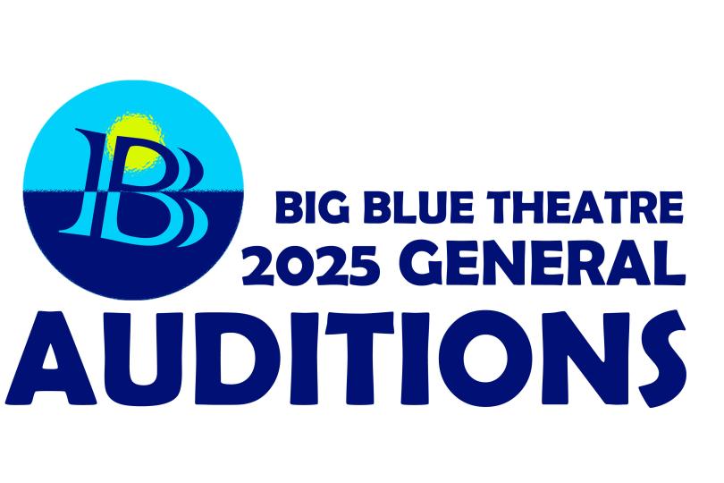 Big Blue Theatre General Auditions