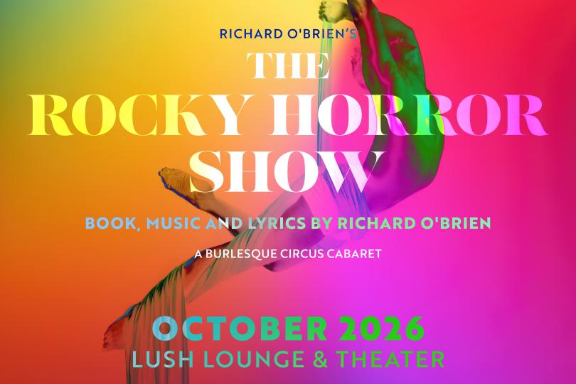 Rainbow background of a man suspended in silk fabric behind the text: Richard O'Brien's The Rocky Horror Show, Book, music and lyrics by Richard O'Brien, A burlesque circus cabaret, October 2026, LUSH Lounge & Theater