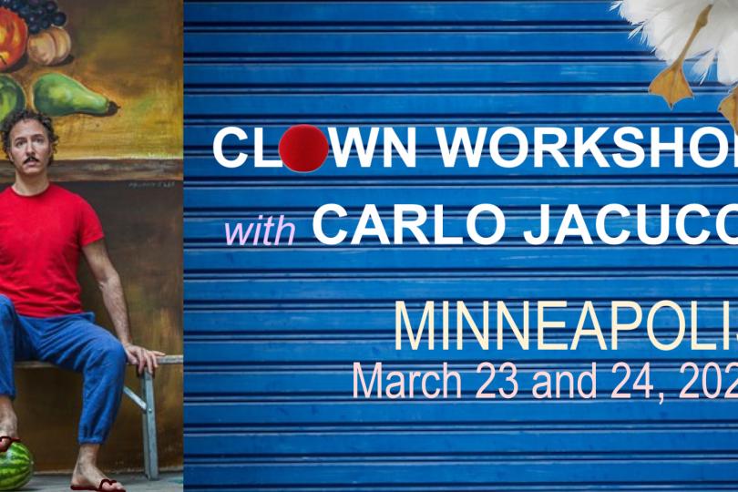 CARLO JACUCCI CLOWN workshop 23 + 24 March in Minneapolis