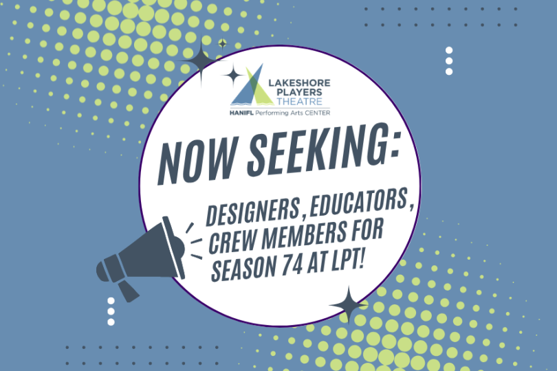 Lakeshore Players Theatre seeking designers, educators, and backstage crew for Season 74!