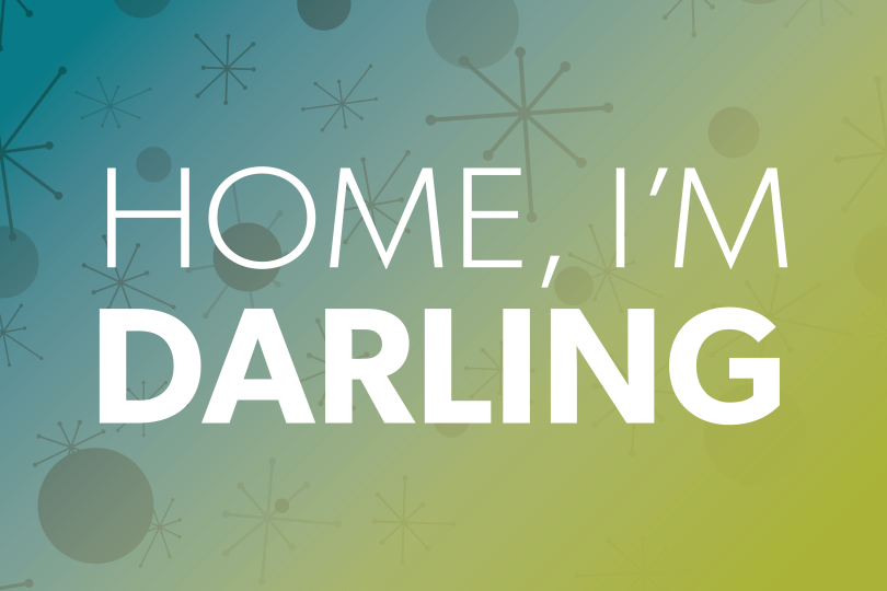 Teal and green background with white text that reads Home, I'm Darling